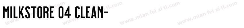 Milkstore 04 Clean字体转换